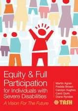 Equity and Full Participation for Individuals with Severe Disabilities: A Vision for the Future