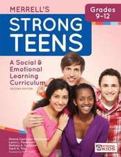 Merrell's Strong Teens Grades 9 12: A Social and Emotional Learning Curriculum, Second Edition