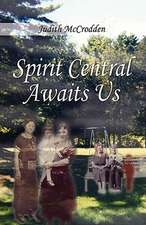 Spirit Central Awaits Us