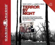 Terror by Night: The True Story of the Brutal Texas Murder That Destroyed a Family, Restored One Man's Faith, and Shocked a Nation