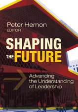 Shaping the Future: Advancing the Understanding of Leadership