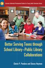 Better Serving Teens through School Library–Public Library Collaborations