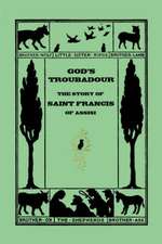 God's Troubadour, the Story of Saint Francis of Assisi