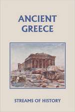 Streams of History: Ancient Greece (Yesterday's Classics)