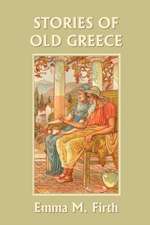 Stories of Old Greece (Yesterday's Classics)