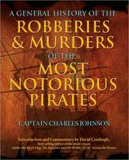 A General History of the Robberies & Murders of the Most Notorious Pirates