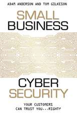 Small Business Cyber Security: Your Customers Can Trust You...Right?