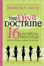 The Diva Doctrine: 16 Universal Principles Every Woman Needs to Know