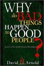 Why Do Bad Things Happen to Good People?: Answers to One of Life's Greatest Moral Questions