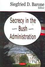 Secrecy in the Bush Administration