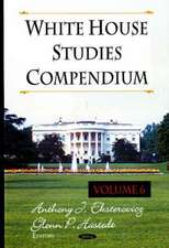 White House Studies Compendium, V.6