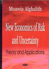 New Economics of Risk and Uncertainty