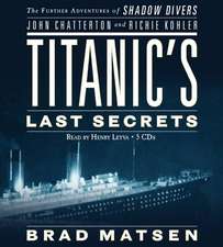 Titanic's Last Secrets