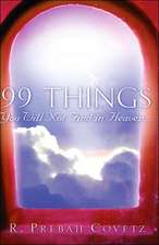 99 Things You Will Not Find in Heaven...