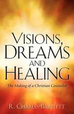 Visions, Dreams and Healing