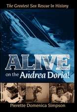 Alive on the Andrea Doria!: The Greatest Sea Rescue in History