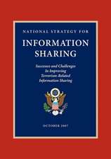 National Strategy for Information Sharing: Successes and Challenges in Improving Terrorism-Related Information Sharing