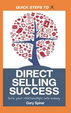 Quick Steps to Direct Selling Success: Turn Your Relationships Into Money