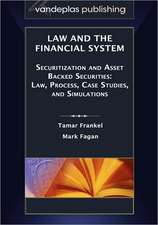 Law and the Financial System - Securitization and Asset Backed Securities: Law, Process, Case Studies, and Simulations