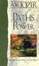 Paths to Power: Living in the Spirit's Fullness