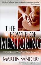 The Power of Mentoring: Shaping People Who Will Shape the World