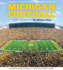 Michigan Football: The History of the Nation's Winningest Program