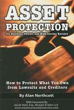 Asset Protection for Business Owners and High-Income Earners: How to Protect What You Own from Lawsuits and Creditors