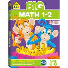 School Zone Big Math 1-2 Workbook