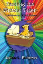 Taming the Writing Tiger, a Handbook for Business Writers; 3rd. Edition