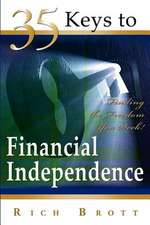 35 Keys to Financial Independence: Finding the Freedom You Seek!