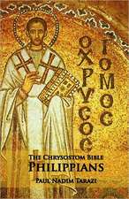 The Chrysostom Bible - Philippians: A Commentary