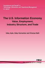 The U.S. Information Economy: Value, Employment, Industry Structure, and Trade