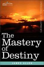 The Mastery of Destiny