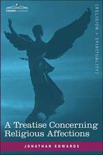 A Treatise Concerning Religious Affections