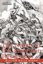 The Negro in the American Revolution