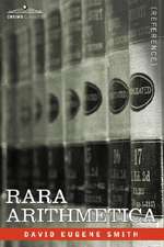 Rara Arithmetica: A Catalogue of the Arithmetics Written Before the Year 1601