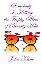 Somebody Is Killing the Trophy Wives of Beverly Hills: The Further Adventures of Maxi & Moxie