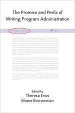 The Promise and Perils of Writing Program Administration