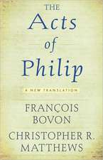 The Acts of Philip: A New Translation