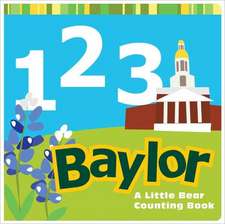 1, 2, 3 Baylor: A Little Bear Counting Book!