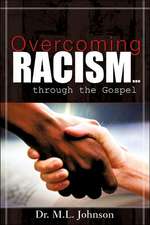 Overcoming Racism.Through the Gospel