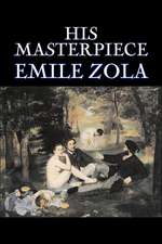 His Masterpiece by Emile Zola, Fiction, Literary, Classics