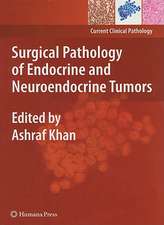 Surgical Pathology of Endocrine and Neuroendocrine Tumors