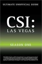 Ultimate Unofficial Csi Las Vegas Season One Guide: Crime Scene Investigation Las Vegas Season 1 Unofficial Guide