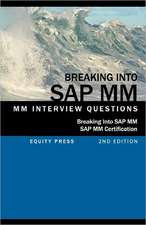 Breaking Into SAP MM: SAP MM Interview Questions, Answers, and Explanations (SAP MM Certification Guide)