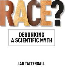 Race?: Debunking a Scientific Myth