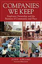 Companies We Keep: Employee Ownership and the Business of Community and Place