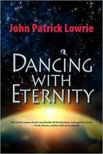 Dancing with Eternity