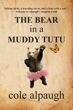 The Bear in a Muddy Tutu