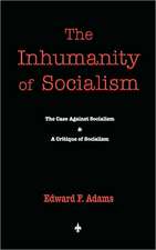 The Inhumanity of Socialism